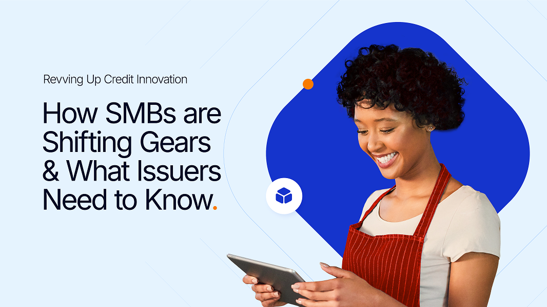 Revving Up Credit Innovation: How SMBs Are Shifting Gears and What Issuers Need to Know